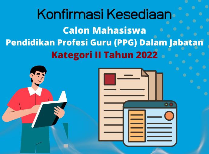 Konfirmasi Kesediaan Calon Mahasiswa PPG Dalam Jabatan Kategori II Tahun 2022